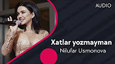 Nilufar Usmonova - Xatlar yozmayman | Нилуфар Усмонова - Хатлар ёзмаяпман