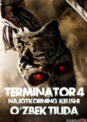 Terminator 4: Najotkorning kelishi / Qaytishi Uzbek tilida 2009 O'zbekcha tarjima kino HD