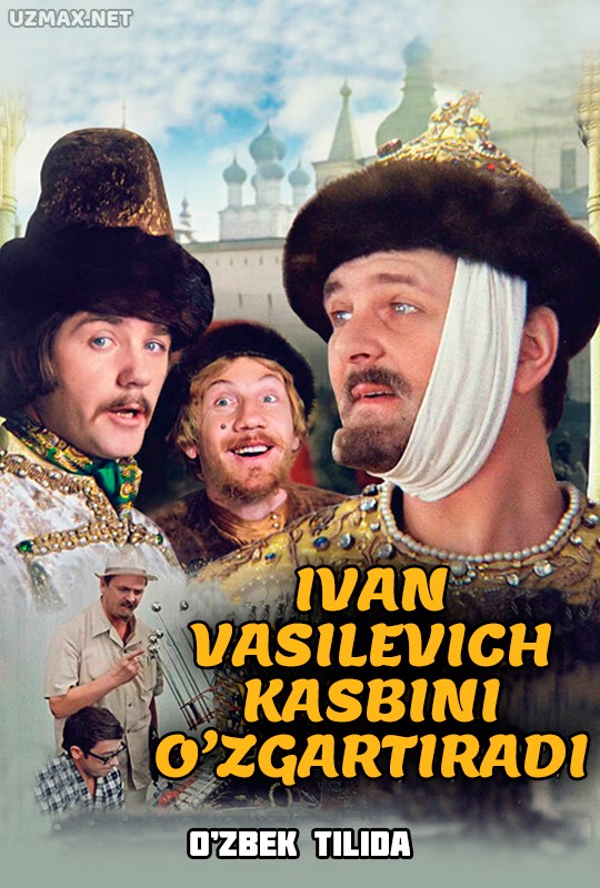 Ivan Vasilevich kasbini o'zgartiradi  Ivan Vasilevich o'z kasbini o'zgartiradi Uzbek tilida