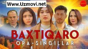 Baxtiqaro opa-singillar (o'zbek kino)| Бахтиқаро опа-сингиллар (ўзбек фильм) 2022