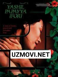 Yashil papayya ifori Vyetnam dramatik filmi Uzbek tilida O'zbekcha 1992 tarjima kino HD yuklash