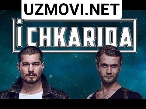 Ichkarida / Ичкарида 1-114, / Скачать (Turk seriali uzbek tilida)