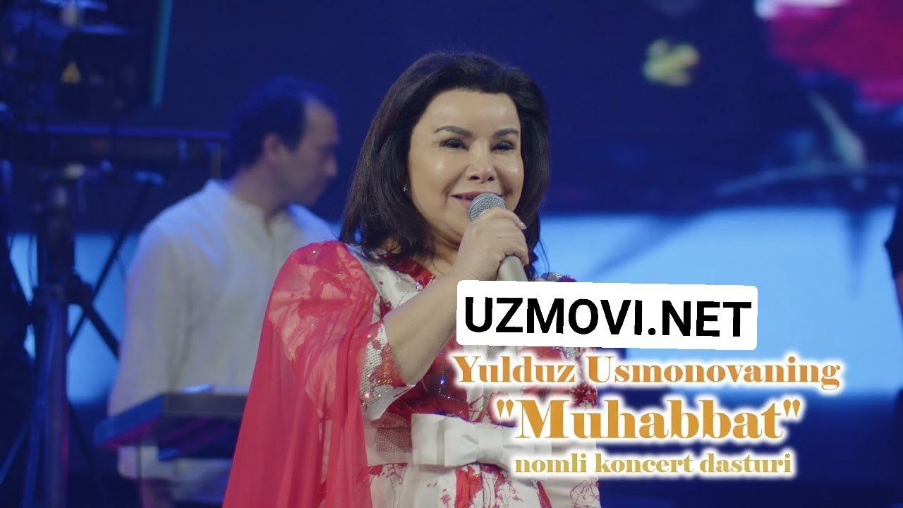YULDUZ USMONOVANING "MUHABBAT" NOMLI KONCERT DASTURI(2022)