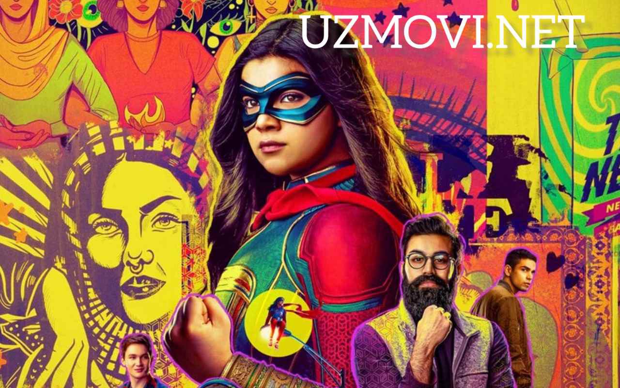 Miss Marvel / Ms Marvel / Marvel honim yangi Marvel seriali Barcha qismlar Uzbek tilida 2022 HD skachat