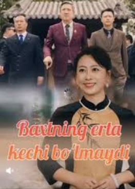 Baxtning erta kechi boʻlmaydi 1-2-3-4-5-6-7-8-9-10-11-12-13-14-15 qism Koreya seriali uzbek tilida barcha qismlar 2025