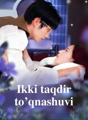 Ikki taqdir to'qnashuvi 1-2-3-4-5-6-7-8-9-10-11-12-13-14-15-20-30-40-50 Qism Koreya seriali Uzbek tilida Barcha qismlar 2025 HD skachat