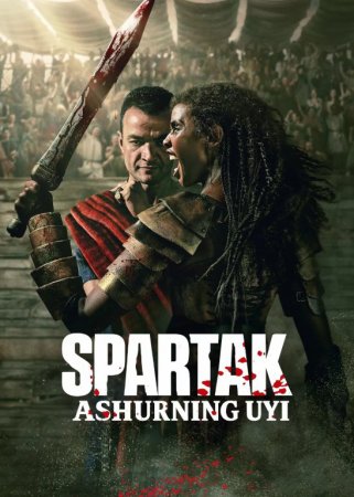 Spartak: Ashurning uyi 1-2-3-4-5-6-7-8-9-10-11-12-15 Qism Barcha qismlar Uzbek tilida 2025 O'zbekcha tarjima kino HD skachat
